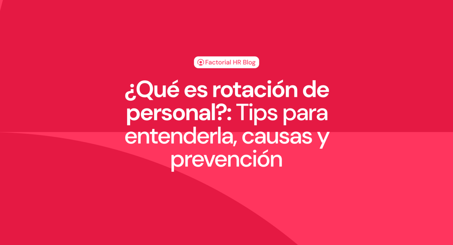 Qu Es Rotaci N De Personal Tips Para Entenderla Causas Y