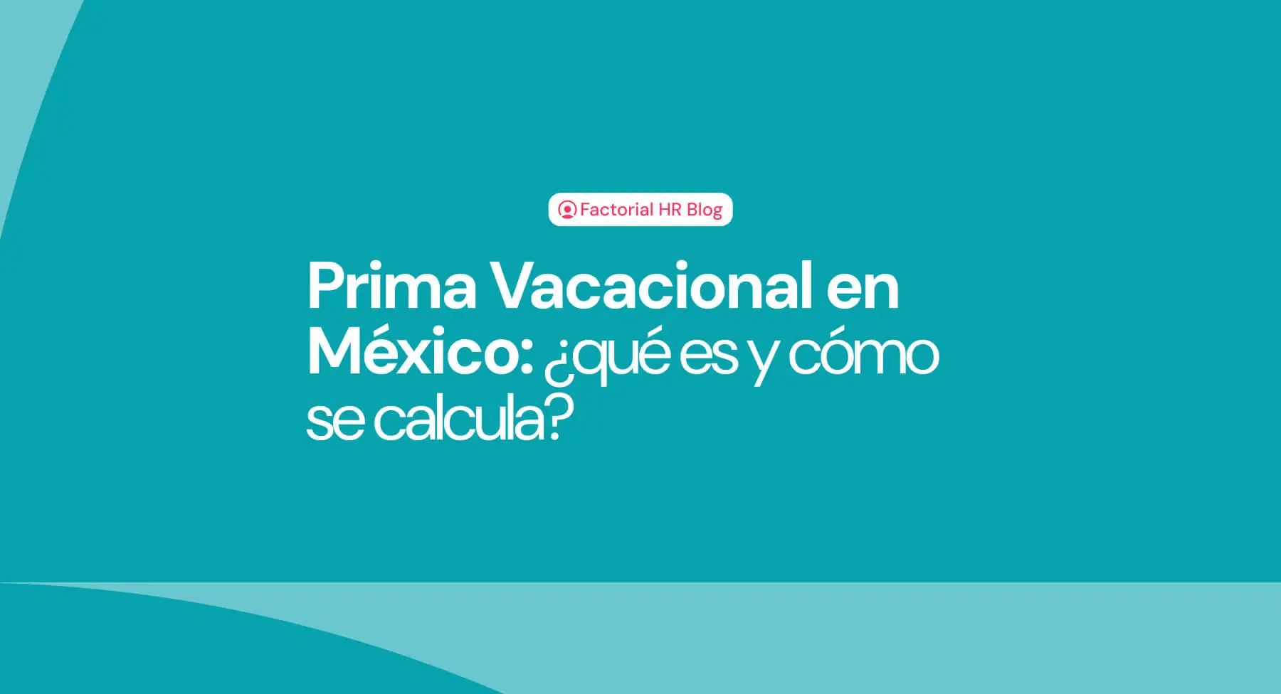 Prima-vacacional-Mexico-Factorial