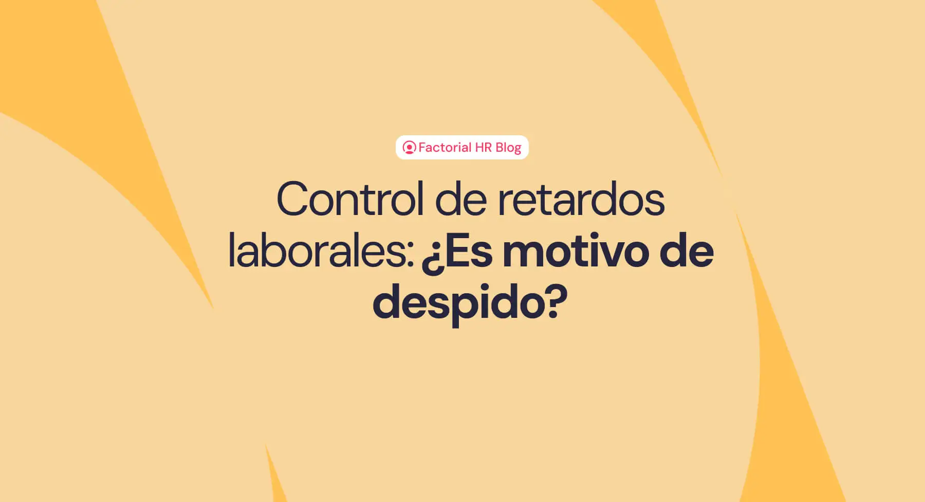 Control-de-retardos-motivo-de-despido-Factorial