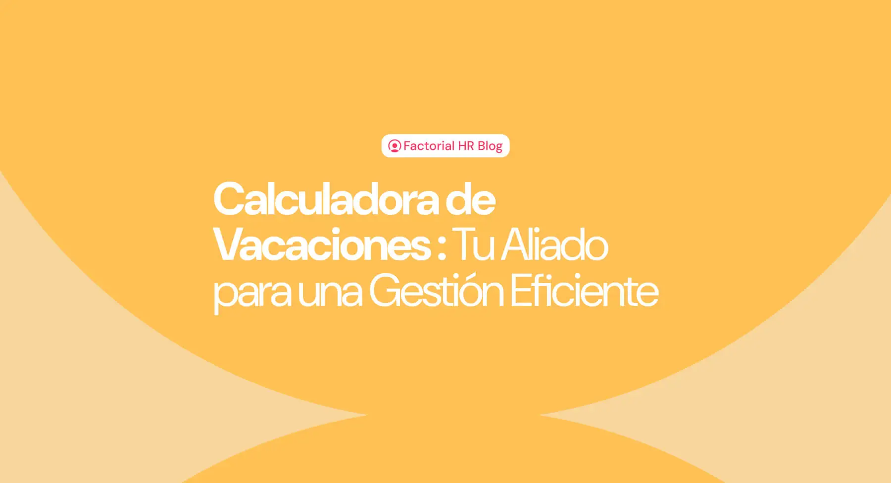 Calculadora de Vacaciones 2025: Tu Aliado para una Gestión Eficiente